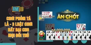 Chơi Phỏm Tá Lả - 3 Luật Chơi Bất Bại Cho Mọi Đối Thủ
