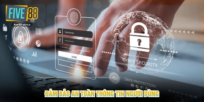 Đảm bảo an toàn thông tin người dùng
