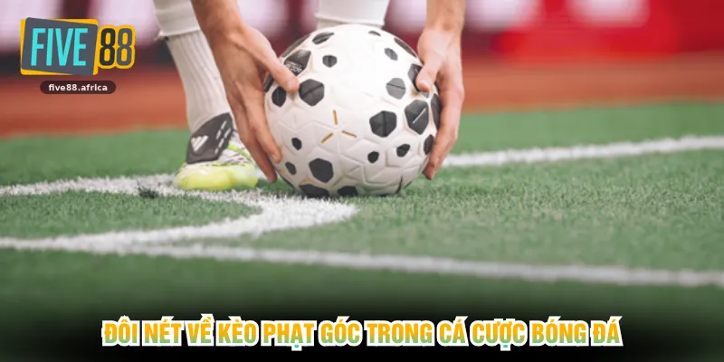 Đôi nét về kèo phạt góc trong cá cược bóng đá