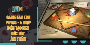 Game Fan Tan FIVE88 - 4 Nhịp Đếm Tạo Nên Sức Hút Âm Thầm