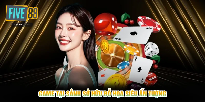 Game tại sảnh sở hữu đồ họa siêu ấn tượng