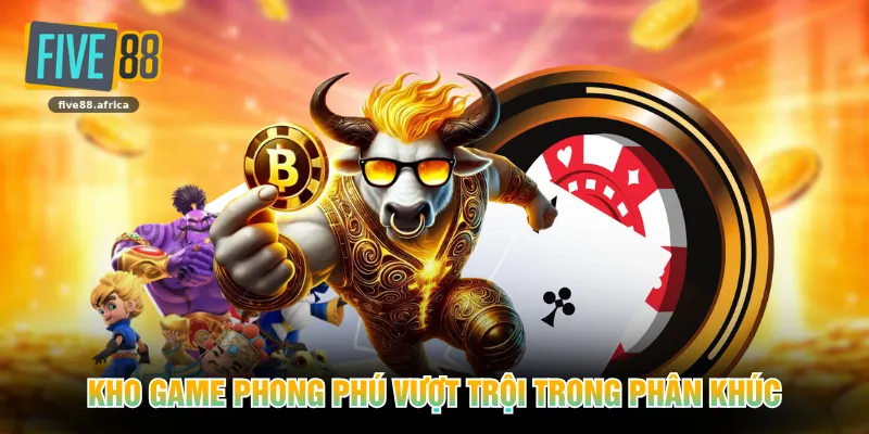 Kho game phong phú vượt trội trong phân khúc
