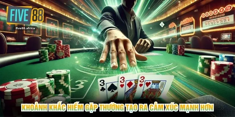 Khoảnh khắc hiếm gặp thường tạo ra cảm xúc mạnh hơn