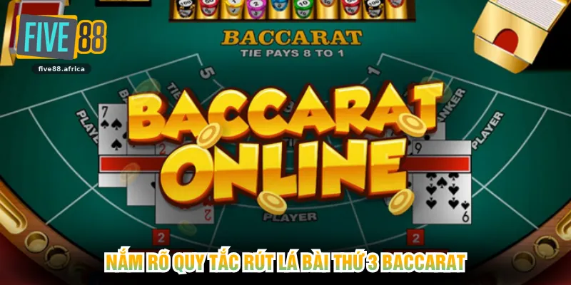 Nắm rõ quy tắc rút lá bài thứ 3 Baccarat